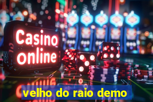 velho do raio demo